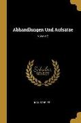 Abhandlungen Und Aufsätze, Volume 2