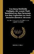 Von Georg Weitfields Predigten, Der Zweyte Theil, Bestehend Aus Drey Sermonen. Aus Dem Englischen Ins Hoch-Deutsche Übersetzt. Die Erste: Von Dem Nutz