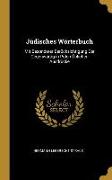 Jüdisches Wörterbuch: Mit Besonderer Berücksichtigung Der Gegenwärtig in Polen Üblichen Ausdrücke