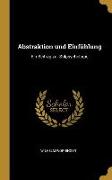 Abstraktion Und Einfühlung: Ein Beitrag Zur Stilpsychologie