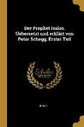 Der Prophet Isaias. Uebersetzt Und Erklärt Von Peter Schegg, Erster Teil