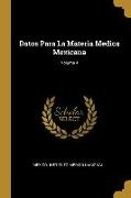 Datos Para La Materia Medica Mexicana, Volume 4