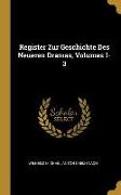 Register Zur Geschichte Des Neueren Dramas, Volumes 1-3