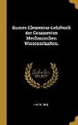 Kurzes Elementar-Lehrbuch Der Gesammten Mechanischen Wissenschaften