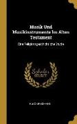 Musik Und Musikinstrumente Im Alten Testament: Eine Religionsgeschichtliche Studie