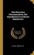 Oberdeutsches Flurnamenbuch, Ein Alphabetisch Geordneter Handweiser