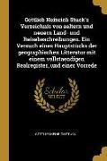 Gottlieb Heinrich Stuck's Verzeichnis Von Aeltern Und Neuern Land- Und Reisebeschreibungen. Ein Versuch Eines Hauptstücks Der Geographischen Litteratu