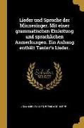 Lieder Und Sprüche Der Minnesinger. Mit Einer Grammatischen Einleitung Und Sprachlichen Anmerkungen. Ein Anhang Enthält Tauler's Lieder