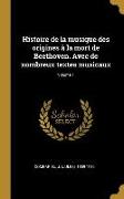 Histoire de la musique des origines à la mort de Beethoven. Avec de nombreux textes musicaux, Volume 1