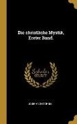 Die Christliche Mystik, Erster Band