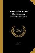 Die Mechanik in Ihrer Entwickelung: Historisch-Kritisch Dargestellt