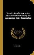 Wassily Kandinsky, Unter Autorisierter Benutzung Der Russischen Selbstbiographie