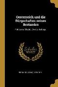 Oesterreich Und Die Bürgschaften Seines Bestandes: Politische Studie. Zweite Auflage