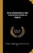 de la Colonisation Et Des Institutions Civiles En Algérie