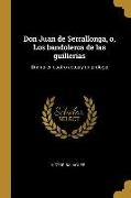 Don Juan de Serrallonga, o, Los bandoleros de las guillerias: Drama en cuatro actos y un prólogo