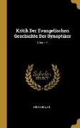 Kritik Der Evangelischen Geschichte Der Synoptiker, Volume 1