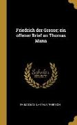 Friedrich Der Grosse, Ein Offener Brief an Thomas Mann