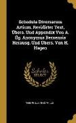 Schedula Diversarum Artium. Revidirter Text, Übers. Und Appendix Von A. Ilg. Anonymus Bernensis Herausg. Und Übers. Von H. Hagen