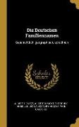 Die Deutschen Familiennamen: Geschichtlich, Geographisch, Sprachlich