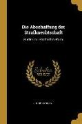 Die Abschaffung Der Strafknechtschaft: Studien Zur Strafrechtsreform