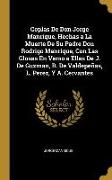 Coplas De Don Jorge Manrique, Hechas a La Muerte De Su Padre Don Rodrigo Manrique, Con Las Glosas En Verso a Ellas De J. De Guzman, R. De Valdepeñas