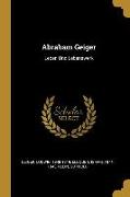 Abraham Geiger: Leben Und Lebenswerk