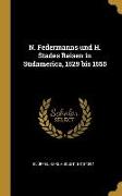 N. Federmanns Und H. Stades Reisen in Südamerica, 1529 Bis 1555