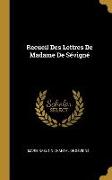 Recueil Des Lettres de Madame de Sévigné