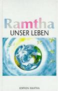 Ramtha - Unser Leben