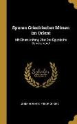 Spuren Griechischer Mimen Im Orient: Mit Einem Anhang Über Das Egyptische Schattenspiel