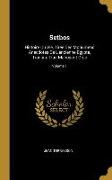 Sethos: Histoire Ou Vie, Tirée Des Monumens Anecdotes de l'Ancienne Egypte, Traduite d'Un Manuscrit Grec, Volume 1