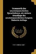 Grammatik Des Neutestamentlichen Sprachidioms, ALS Sichere Grundlage Der Neutestamentlichen Exegese, Siebente Auflage