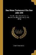 Das Neue Testament Um Das Jahr 200: Theodor Zahn's Geschichte Des Neutestamentlichen Kanons (1. Bd., 1 Hälfte)