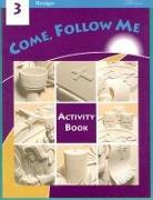 Come, Follow Me: Grade 3: Activity Book