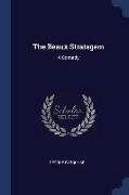 The Beaux Stratagem: A Comedy