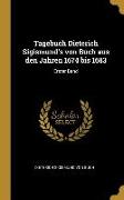 Tagebuch Dieterich Sigismund's Von Buch Aus Den Jahren 1674 Bis 1683: Erster Band