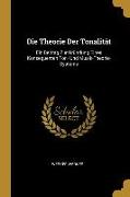 Die Theorie Der Tonalität: Ein Beitrag Zur Gründung Eines Konsequenten Ton- Und Musik-Theorie-Systems