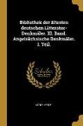 Bibliothek Der Ältesten Deutschen Litteratur-Denkmäler. III. Band. Angelsächsische Denkmäler. I. Teil