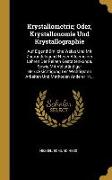 Krystallometrie, Oder, Krystallonomie Und Krystallographie: Auf Eigenthümliche Weise Und Mit Zugrundelegund Neuer Allgemeiner Lehren Der Reinen Gestal