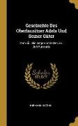 Geschichte Des Oberlausitzer Adels Und Seiner Güter: Vom XIII. Bis Gegen Ende Des XVI. Jahrhunderts