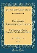 Deutsches Sprichwörter-Lexikon, Vol. 2
