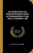 Der Briefwechsel Von Gottfried Wilhelm Leibniz Mit Mathematikern. Hrsg. Von C.J. Gerhardt. 1. Bd