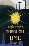 Testimony Through Time
