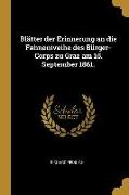 Blätter Der Erinnerung an Die Fahneniveihe Des Bürger-Corps Zu Graz Am 15. September 1861
