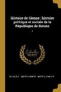 Histoire de Sienne: histoire politique et sociale de la République de Sienne: 1