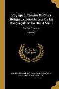 Voyage Litteraire de Deux Religieux Benedictins de la Congregation de Saint Maur: Où l'On Trouvera, Volume 2