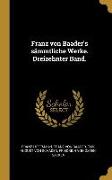 Franz Von Baader's Sämmtliche Werke. Dreizehnter Band