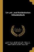 LIV-, Est-, Und Kurländisches Urkundenbuch