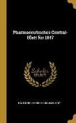 Pharmaceutisches Central-Blatt Für 1847