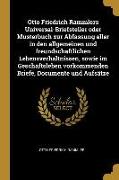 Otto Friedrich Rammlers Universal-Briefsteller Oder Musterbuch Zur Abfassung Aller in Den Allgemeinen Und Freundschaftlichen Lebensverhältnissen, Sowi